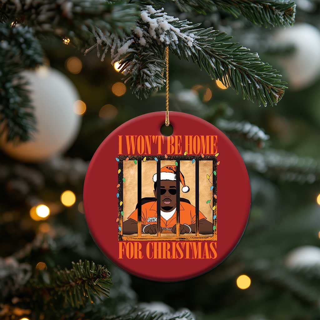 Funny Xmas Diddy Party Christmas Ornament I Won't Be Home For Christmas TS09