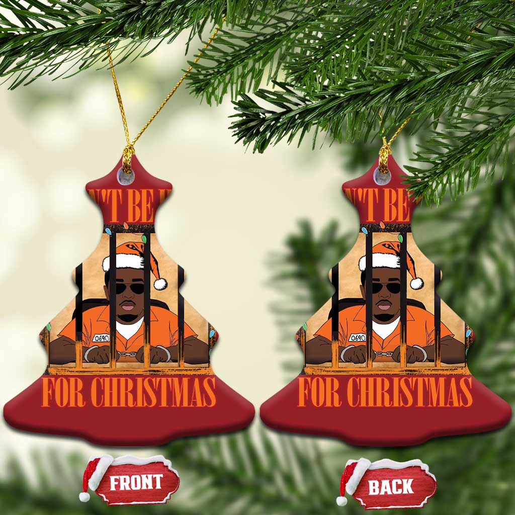 Funny Xmas Diddy Party Christmas Ornament I Won't Be Home For Christmas TS09