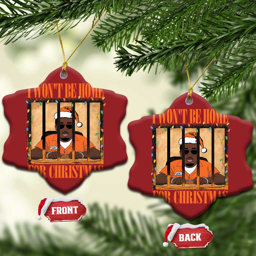 Funny Xmas Diddy Party Christmas Ornament I Won't Be Home For Christmas TS09