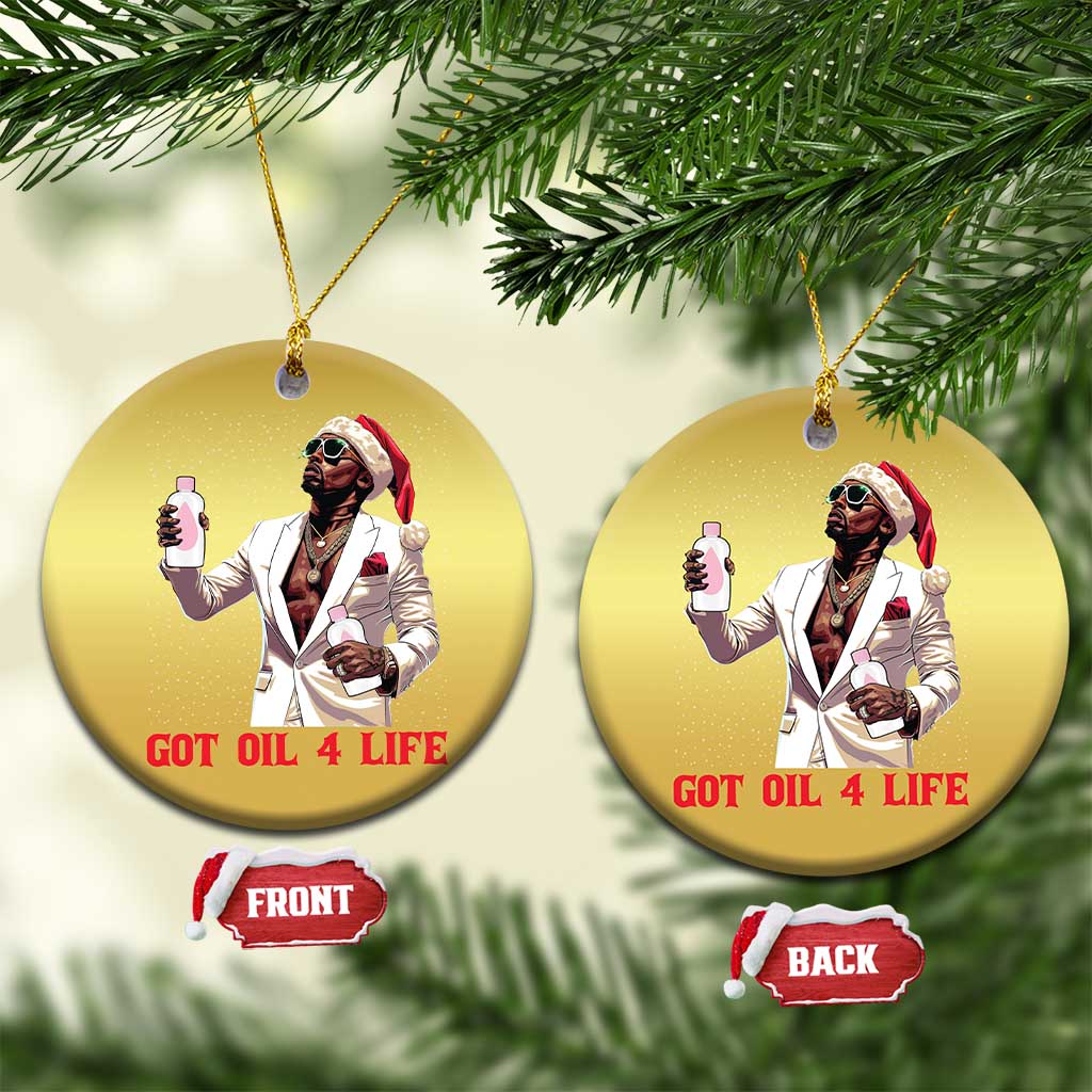 Funny Dirty Hiphop Xmas Christmas Ornament Got Oil 4 Life Diddy Party TS09