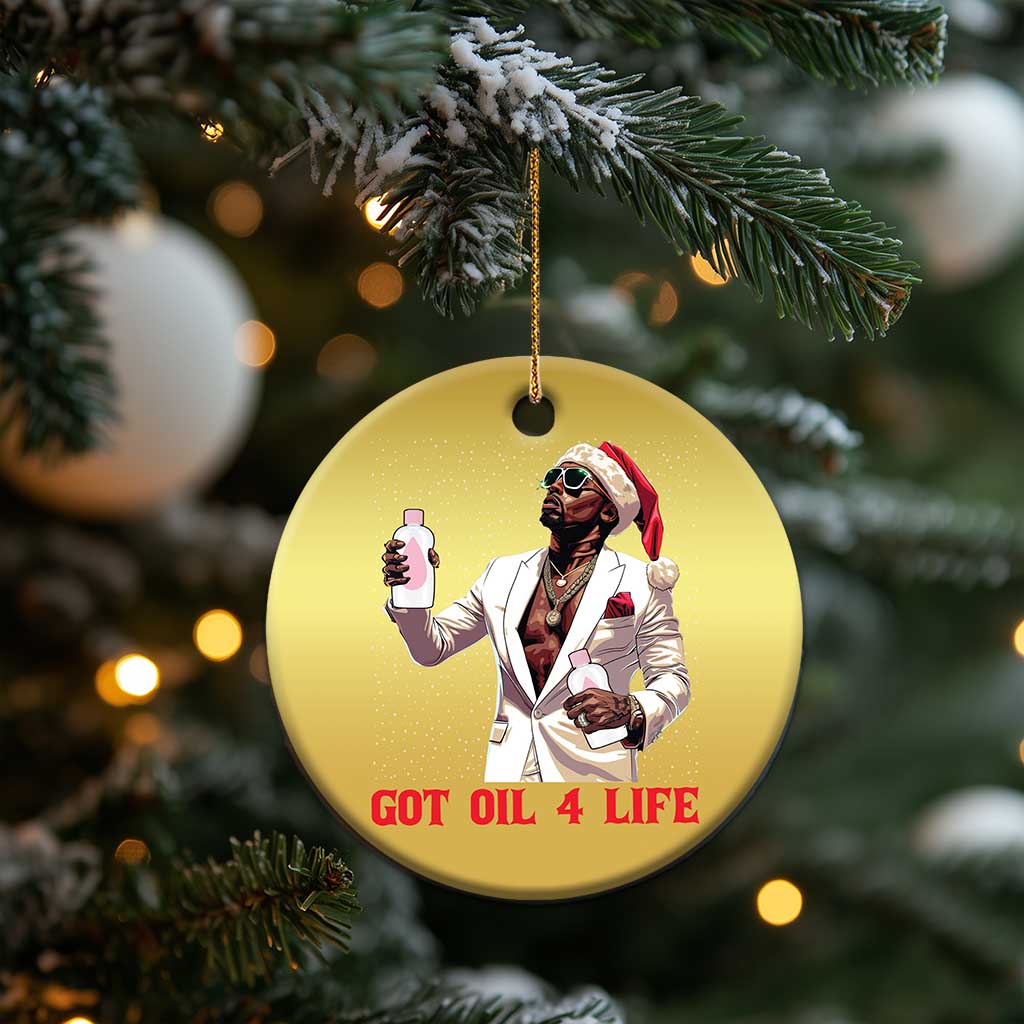 Funny Dirty Hiphop Xmas Christmas Ornament Got Oil 4 Life Diddy Party TS09