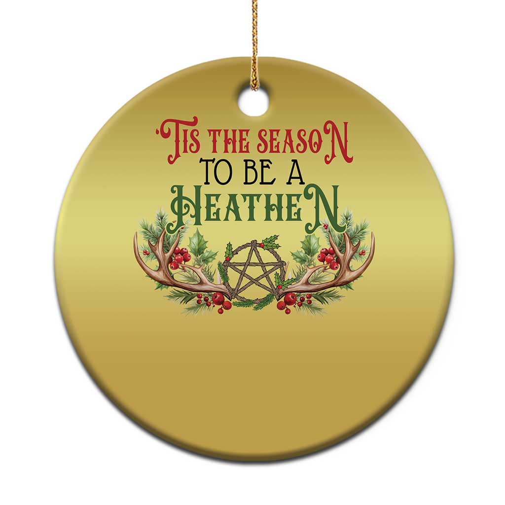 Pagan Xmas Christmas Ornament Tis The Season To Be A Heathen Yule TS09