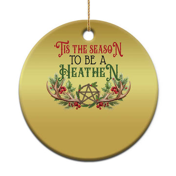 Pagan Xmas Christmas Ornament Tis The Season To Be A Heathen Yule TS09