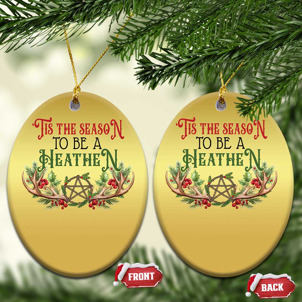 Pagan Xmas Christmas Ornament Tis The Season To Be A Heathen Yule TS09
