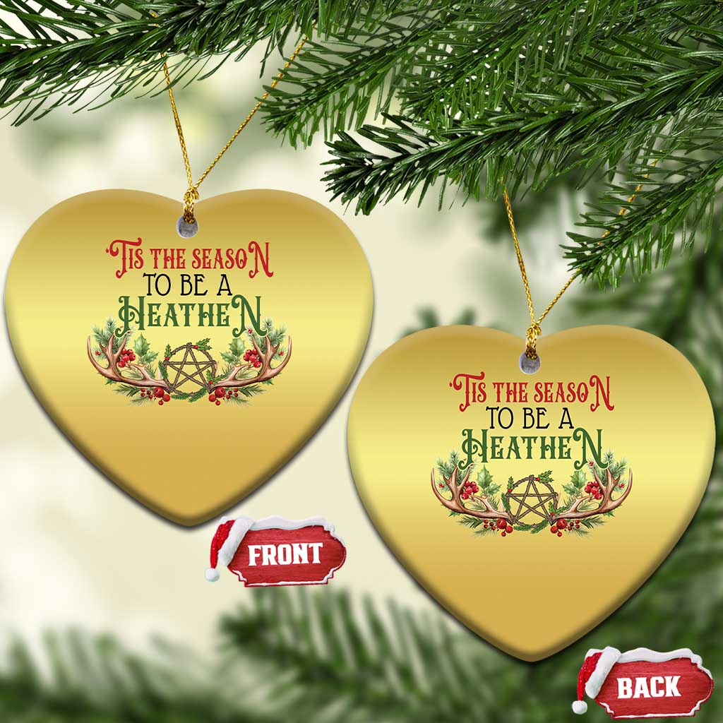 Pagan Xmas Christmas Ornament Tis The Season To Be A Heathen Yule TS09