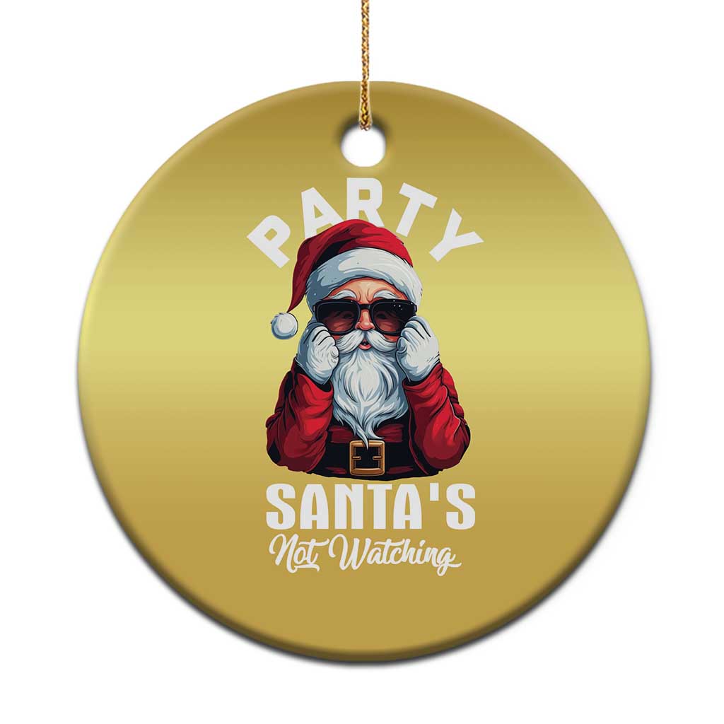 Funny Xmas Party Christmas Ornament Like Santa's Not Watching Santa Sunglass TS09