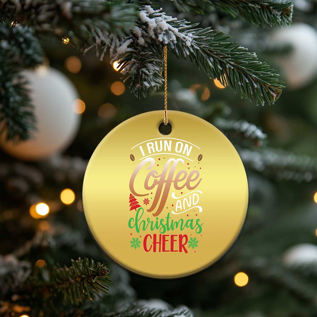 Funny I Run On Coffee And Christmas Cheer Christmas Ornament TS09