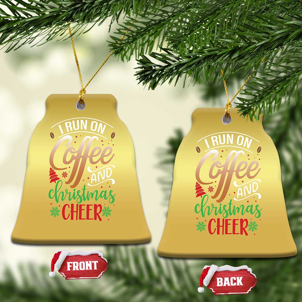 Funny I Run On Coffee And Christmas Cheer Christmas Ornament TS09