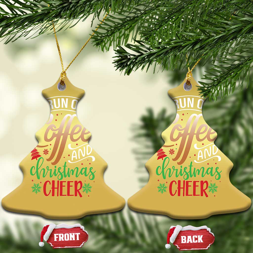 Funny I Run On Coffee And Christmas Cheer Christmas Ornament TS09