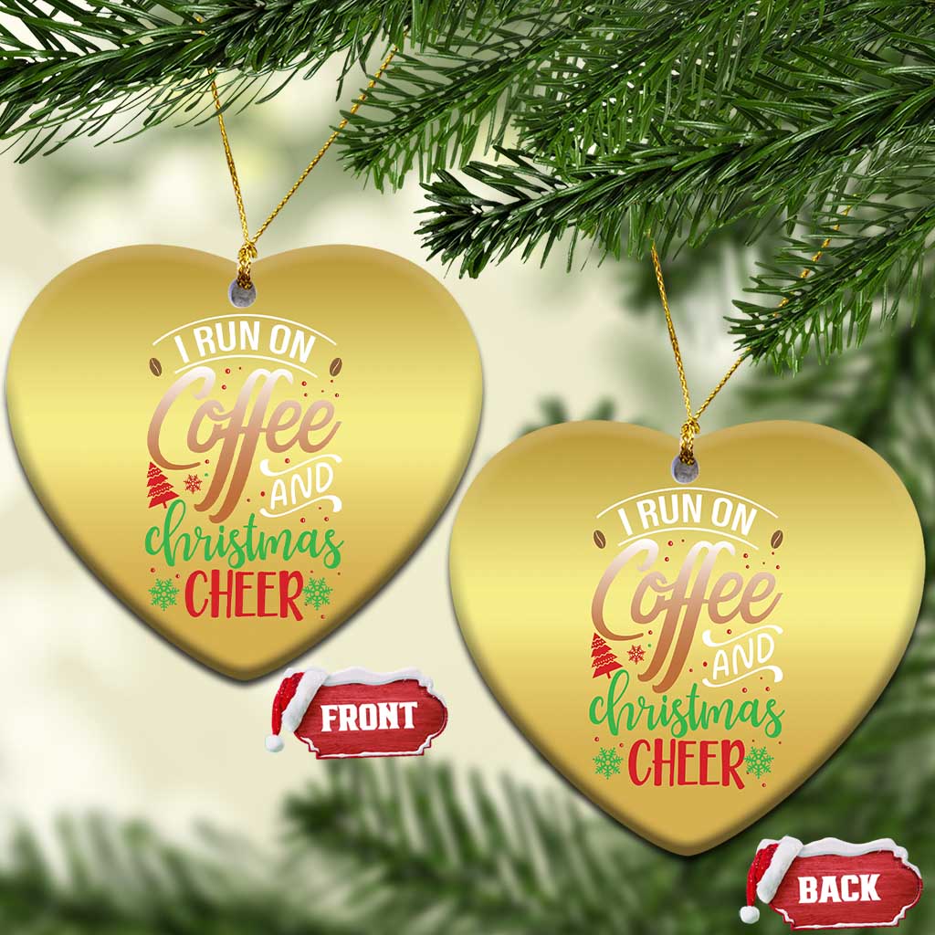 Funny I Run On Coffee And Christmas Cheer Christmas Ornament TS09