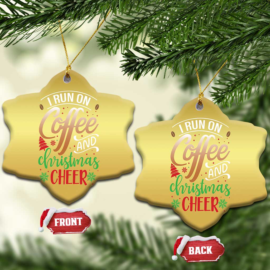 Funny I Run On Coffee And Christmas Cheer Christmas Ornament TS09