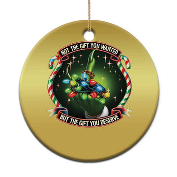 Funny Xmas Christmas Ornament Not The Gift You Wanted But The Gift You Deserve TS09