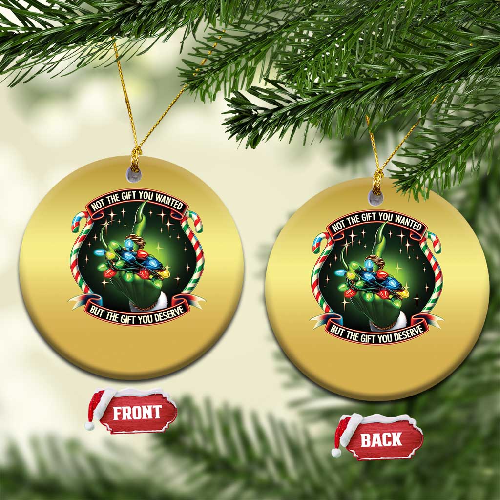 Funny Xmas Christmas Ornament Not The Gift You Wanted But The Gift You Deserve TS09