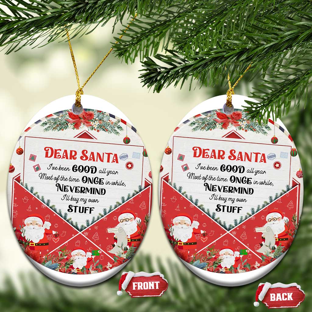 Funny Xmas Christmas Ornament Dear Santa I've Been Good All Year TS09