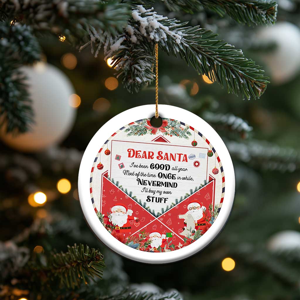 Funny Xmas Christmas Ornament Dear Santa I've Been Good All Year TS09