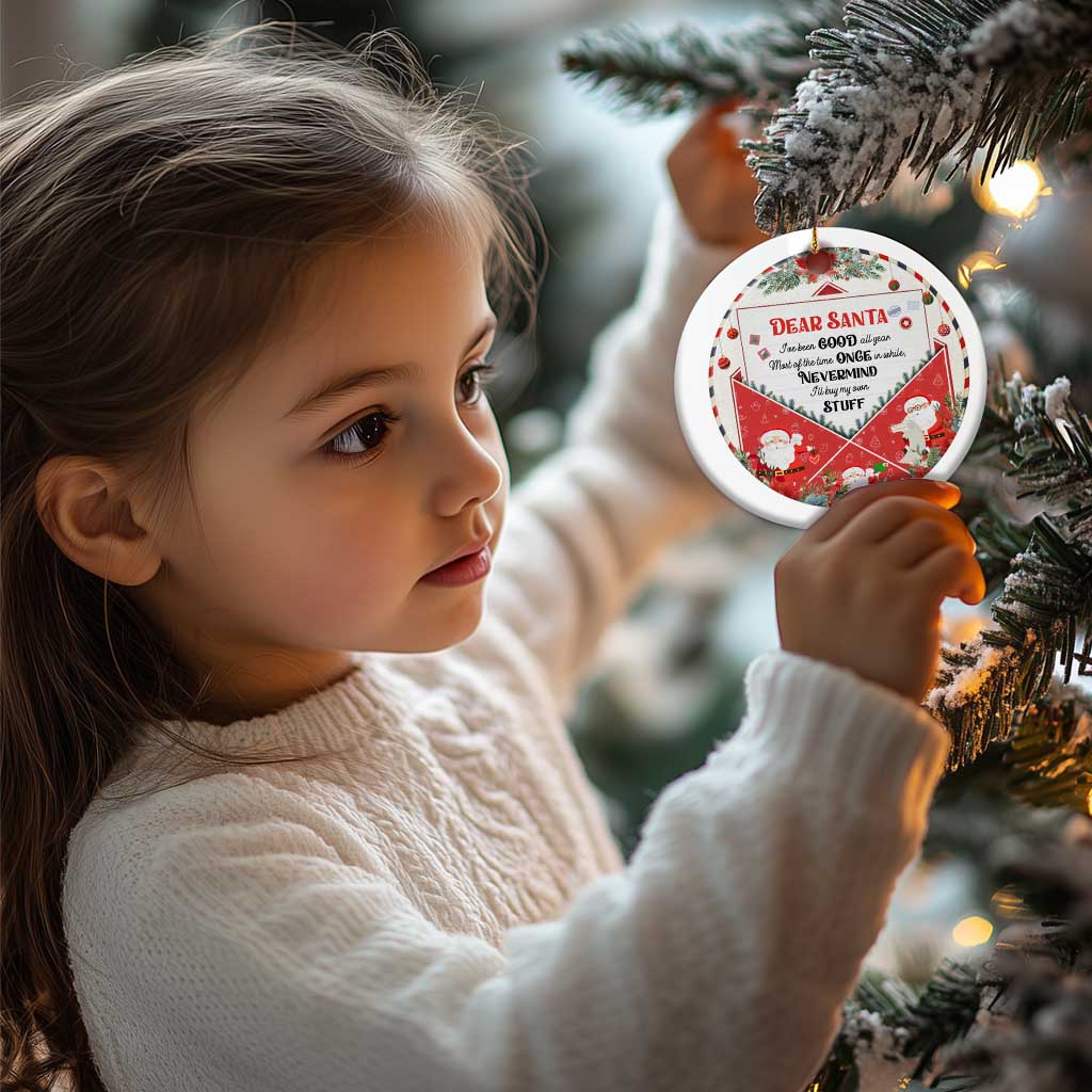 Funny Xmas Christmas Ornament Dear Santa I've Been Good All Year TS09