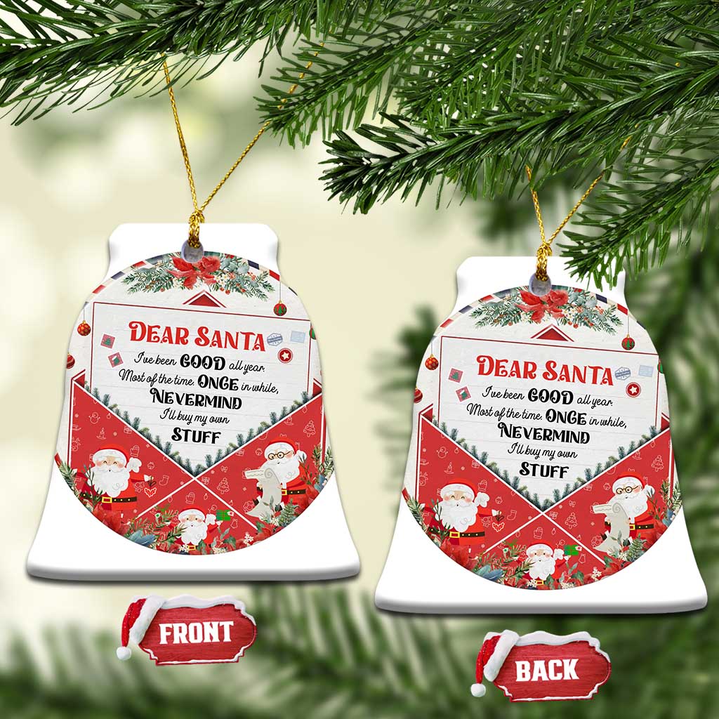Funny Xmas Christmas Ornament Dear Santa I've Been Good All Year TS09