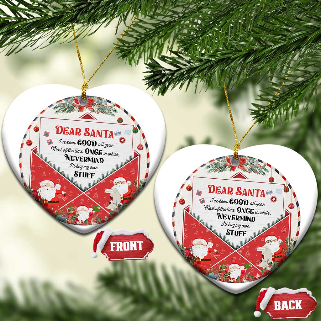 Funny Xmas Christmas Ornament Dear Santa I've Been Good All Year TS09