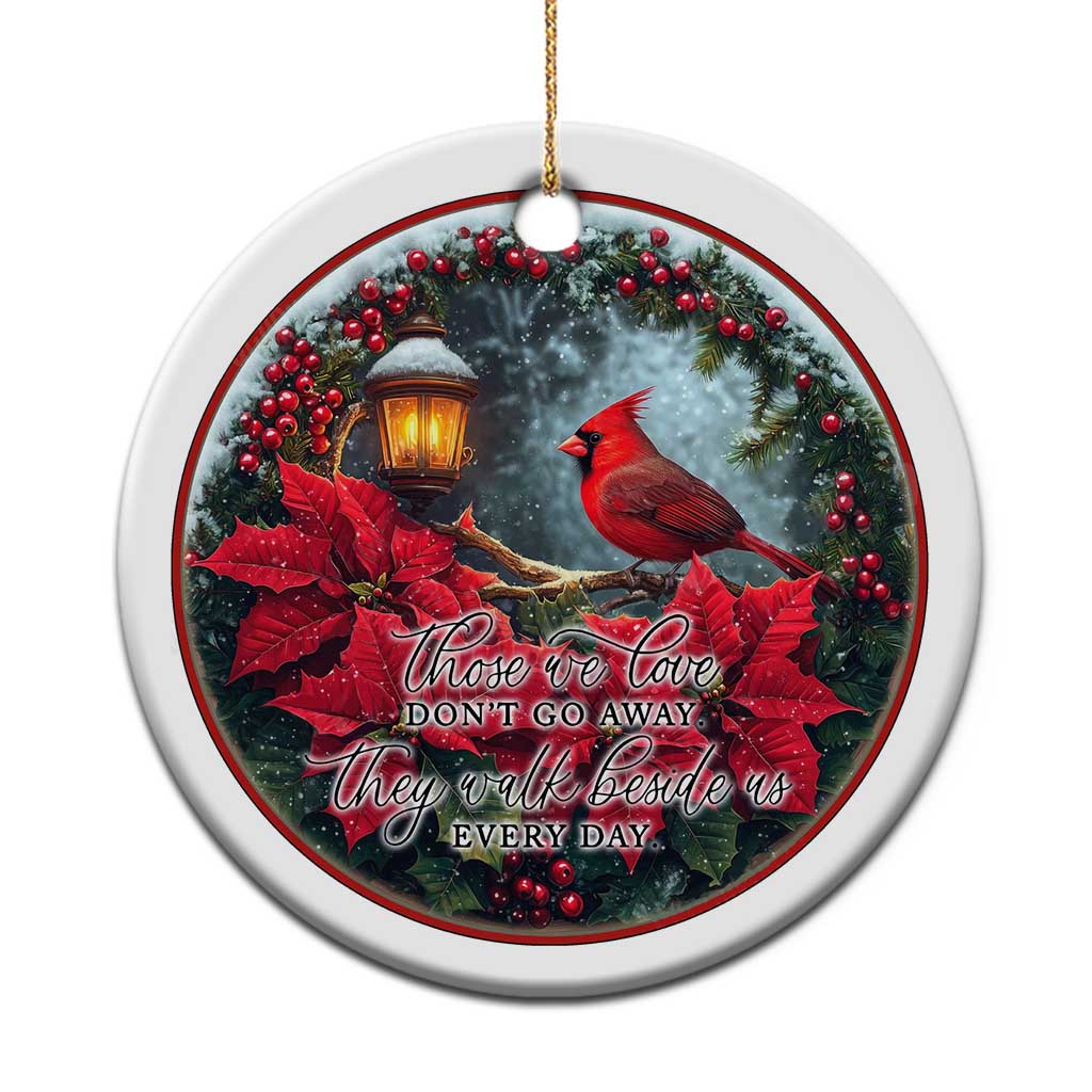 Memorial Christmas Ornament Those We Love Don't Go Away The Walk Beside Us Every Day TS09