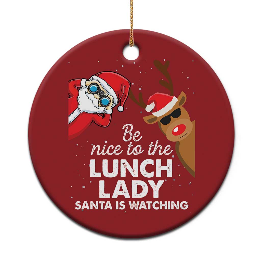 Funny Xmas Lunch Ladies Christmas Ornament Be Nice To The Lunch Lady Santa Is Watching TS09