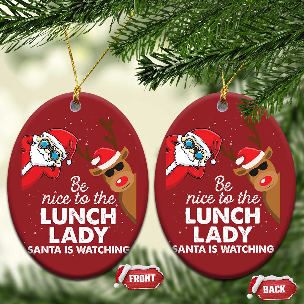 Funny Xmas Lunch Ladies Christmas Ornament Be Nice To The Lunch Lady Santa Is Watching TS09