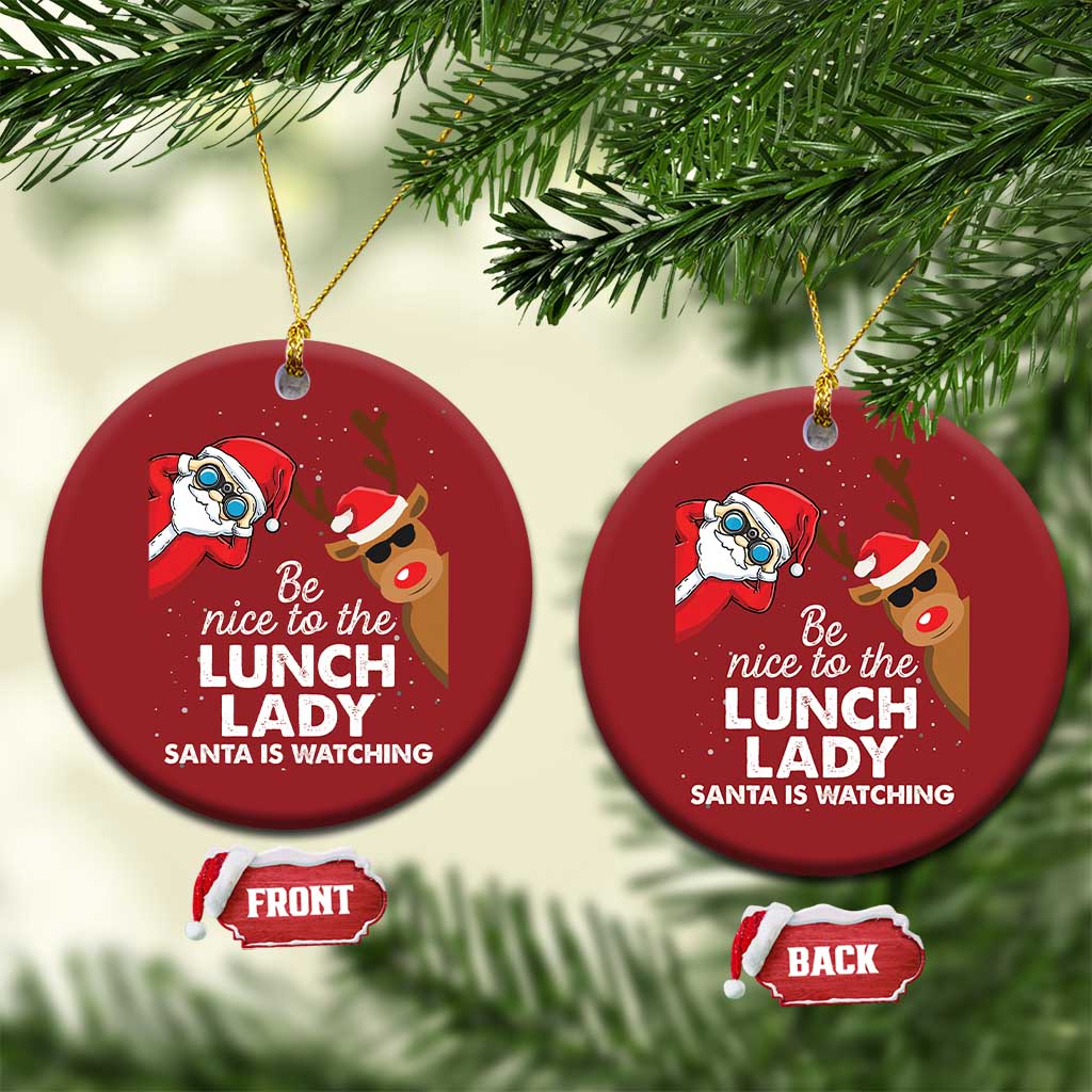 Funny Xmas Lunch Ladies Christmas Ornament Be Nice To The Lunch Lady Santa Is Watching TS09
