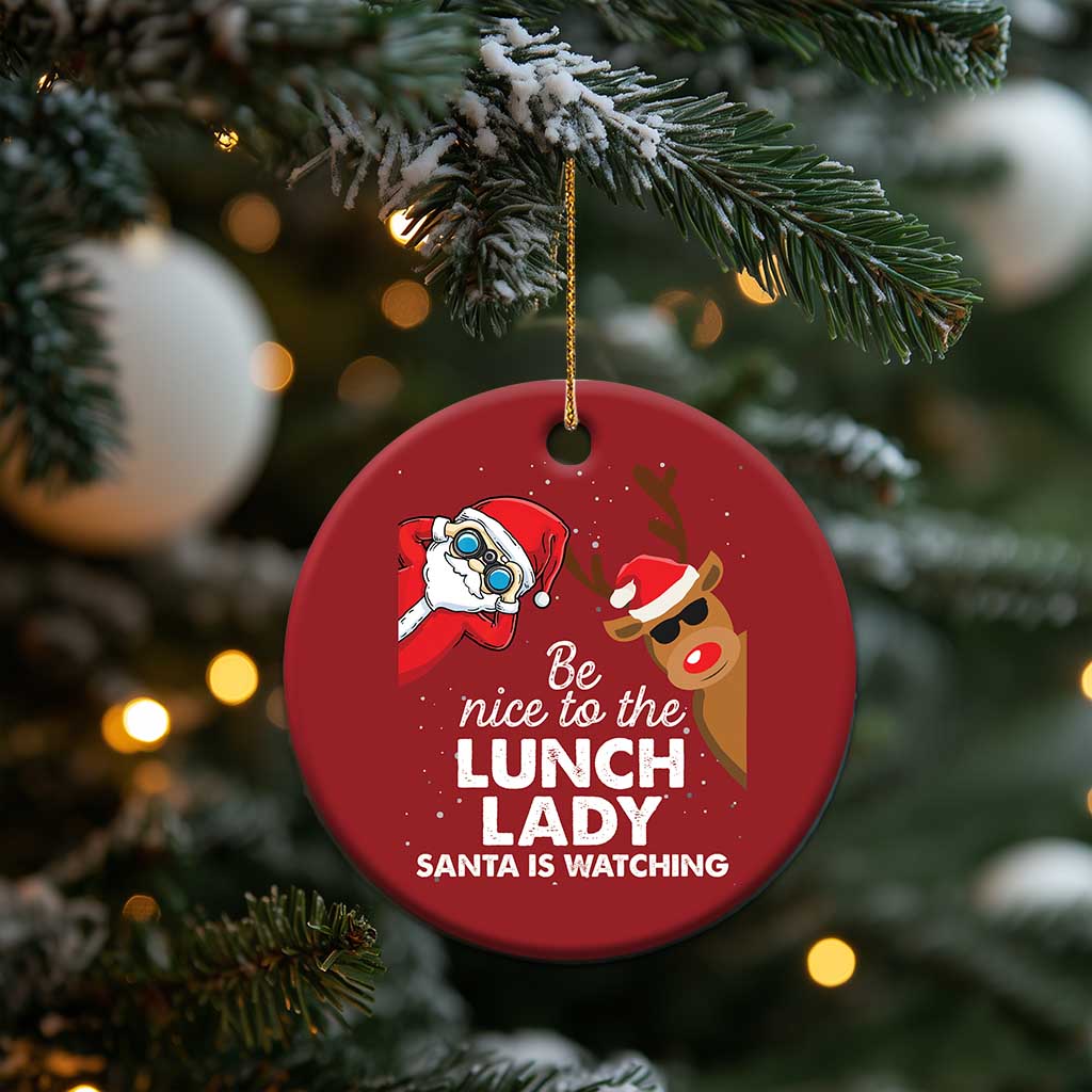 Funny Xmas Lunch Ladies Christmas Ornament Be Nice To The Lunch Lady Santa Is Watching TS09