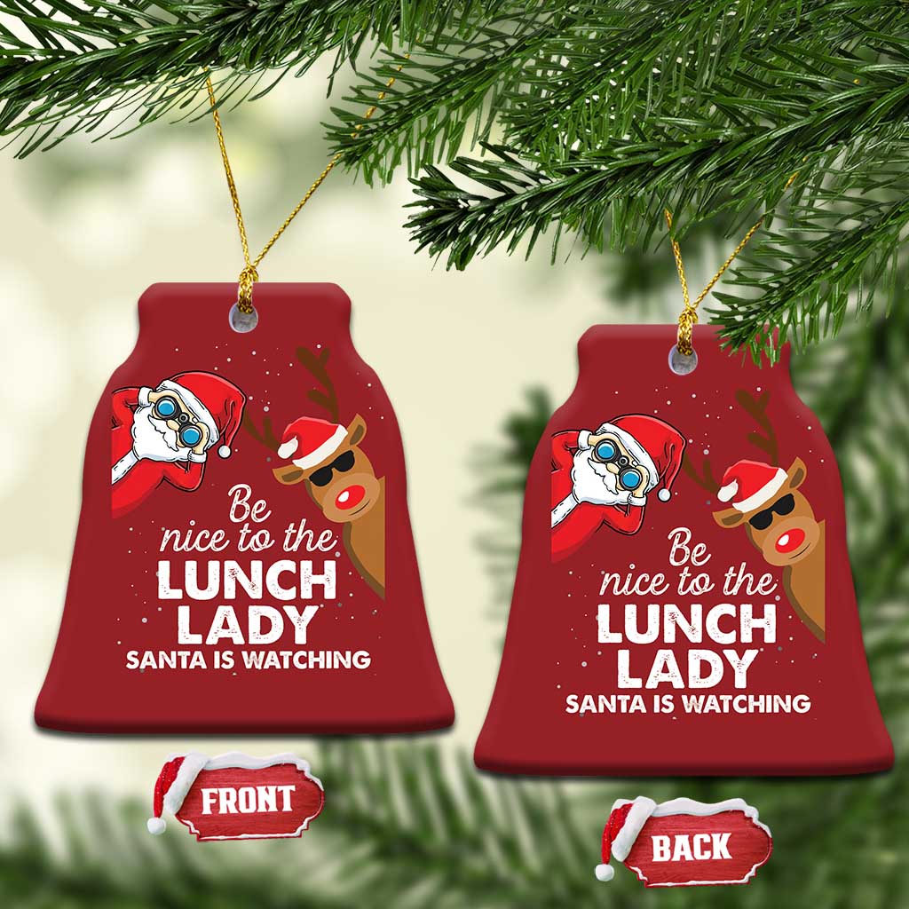 Funny Xmas Lunch Ladies Christmas Ornament Be Nice To The Lunch Lady Santa Is Watching TS09