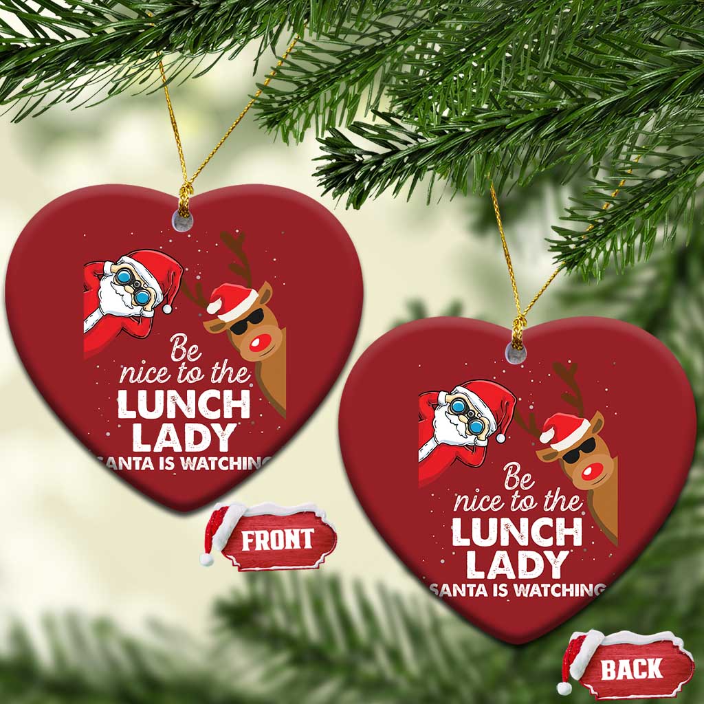 Funny Xmas Lunch Ladies Christmas Ornament Be Nice To The Lunch Lady Santa Is Watching TS09
