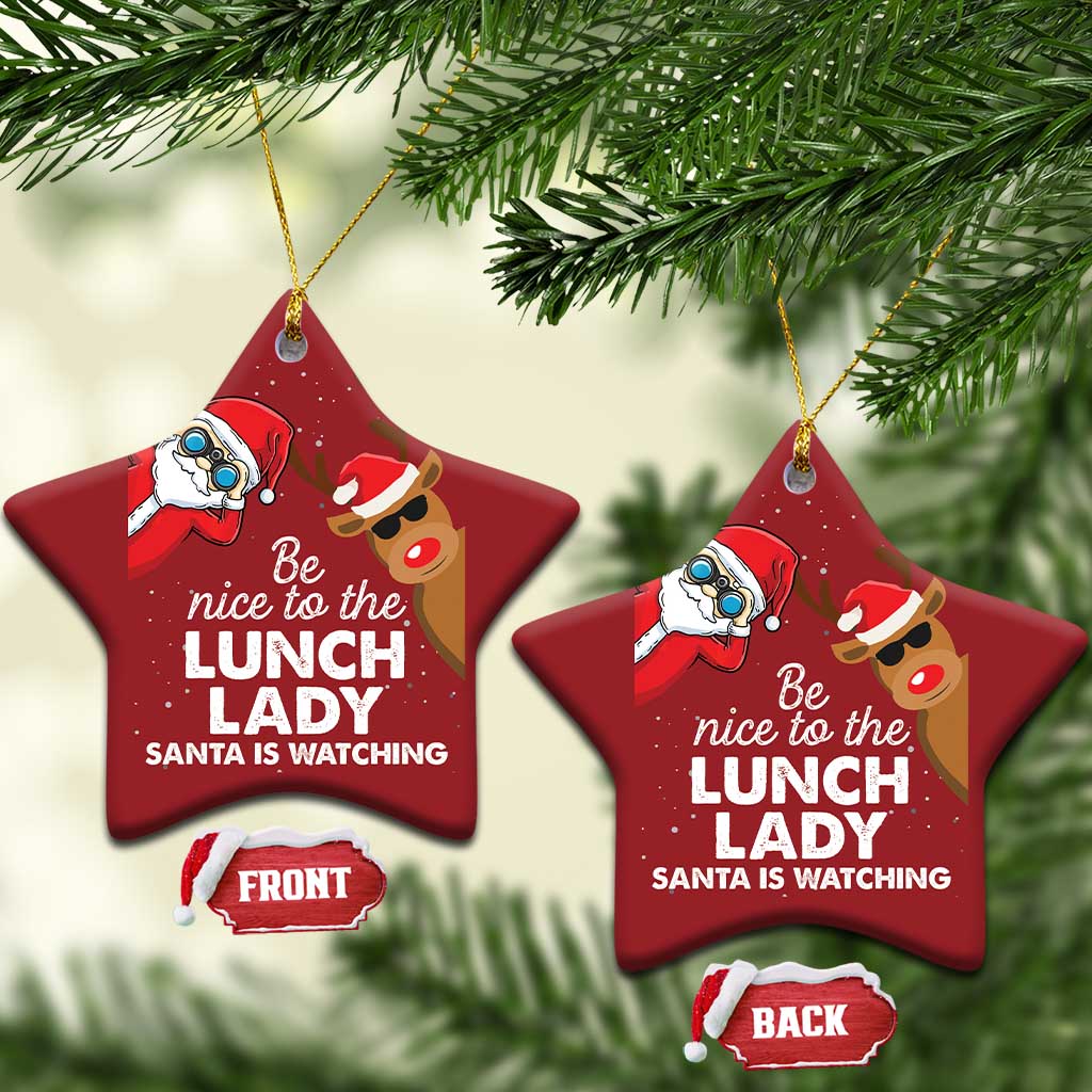 Funny Xmas Lunch Ladies Christmas Ornament Be Nice To The Lunch Lady Santa Is Watching TS09