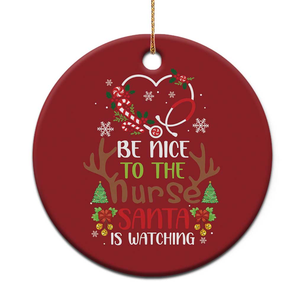 Funny Xmas Nurse Christmas Ornament Be Nice To The Nurse Santa is Watching TS09
