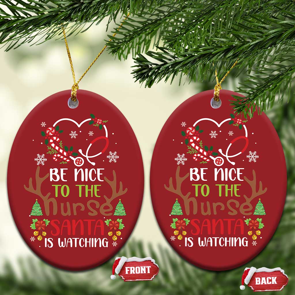 Funny Xmas Nurse Christmas Ornament Be Nice To The Nurse Santa is Watching TS09