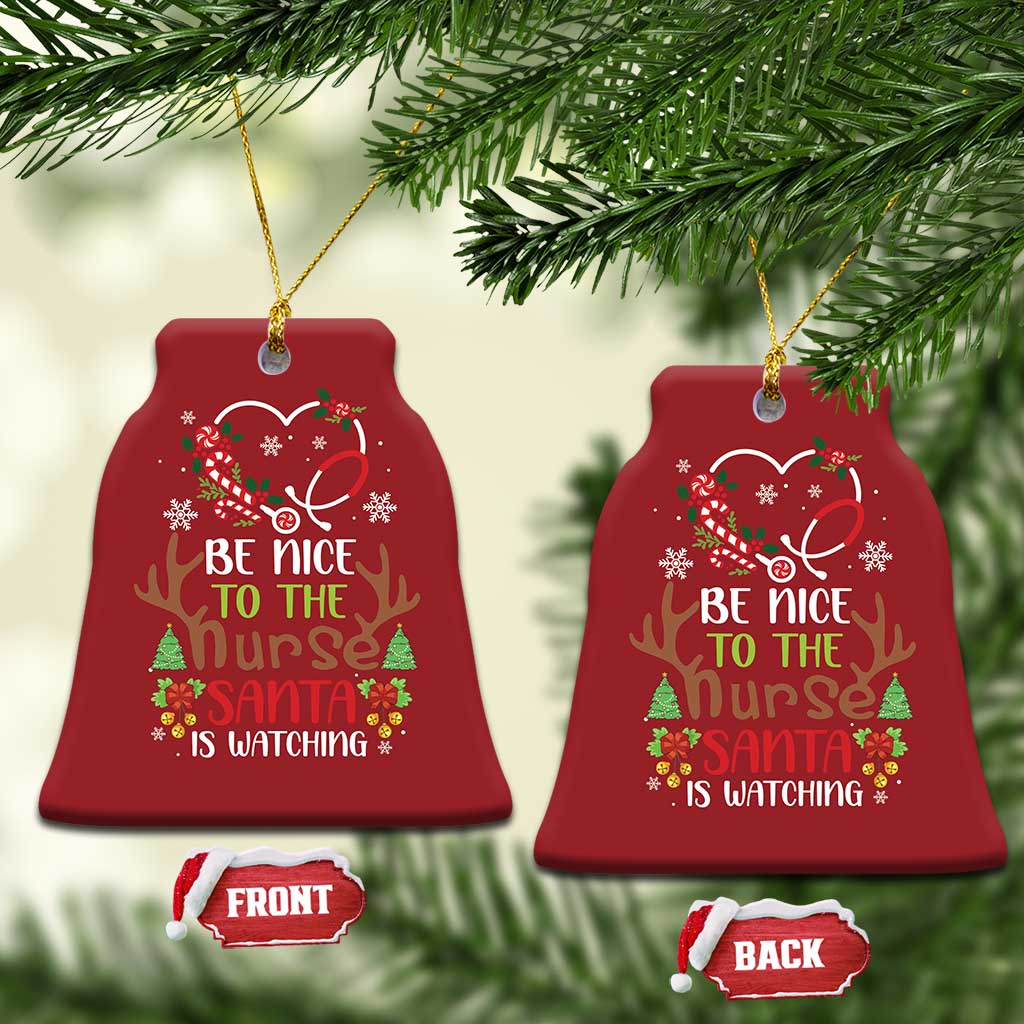 Funny Xmas Nurse Christmas Ornament Be Nice To The Nurse Santa is Watching TS09