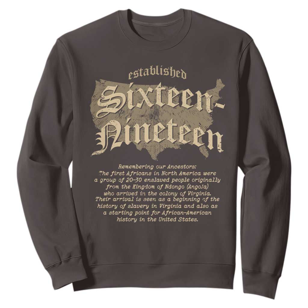 Black History Sweatshirt 1619 Sixteen-Nineteen Established TS09