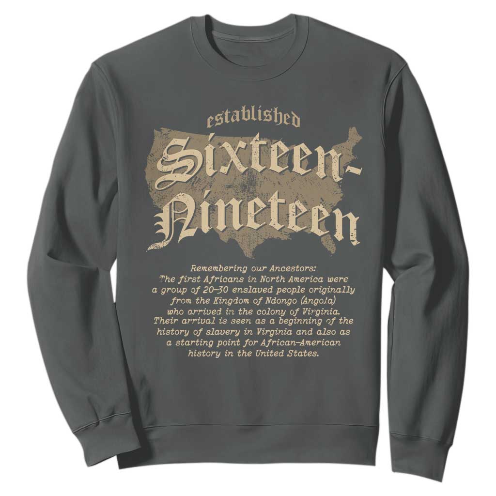 Black History Sweatshirt 1619 Sixteen-Nineteen Established TS09