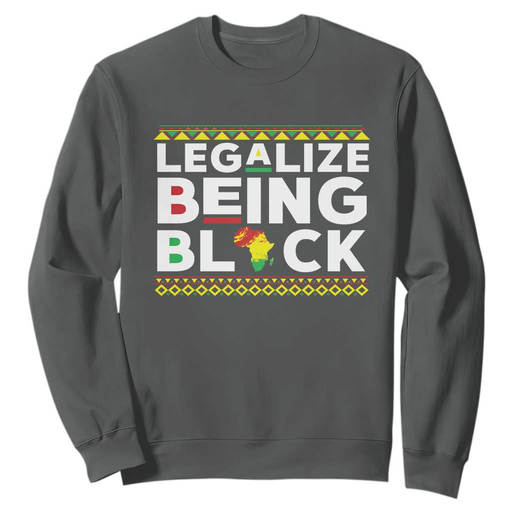 Black Pride Sweatshirt Legalize Being Black History TS09