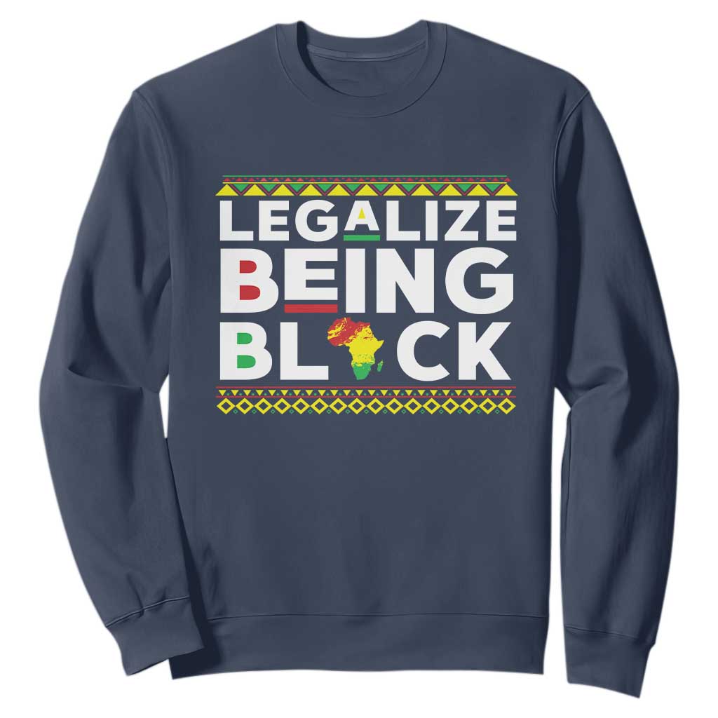 Black Pride Sweatshirt Legalize Being Black History TS09