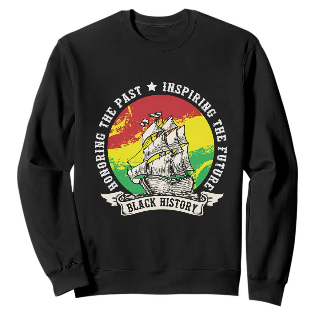 Black History Pride Sweatshirt Honoring The Past Inspiring The Future TS09