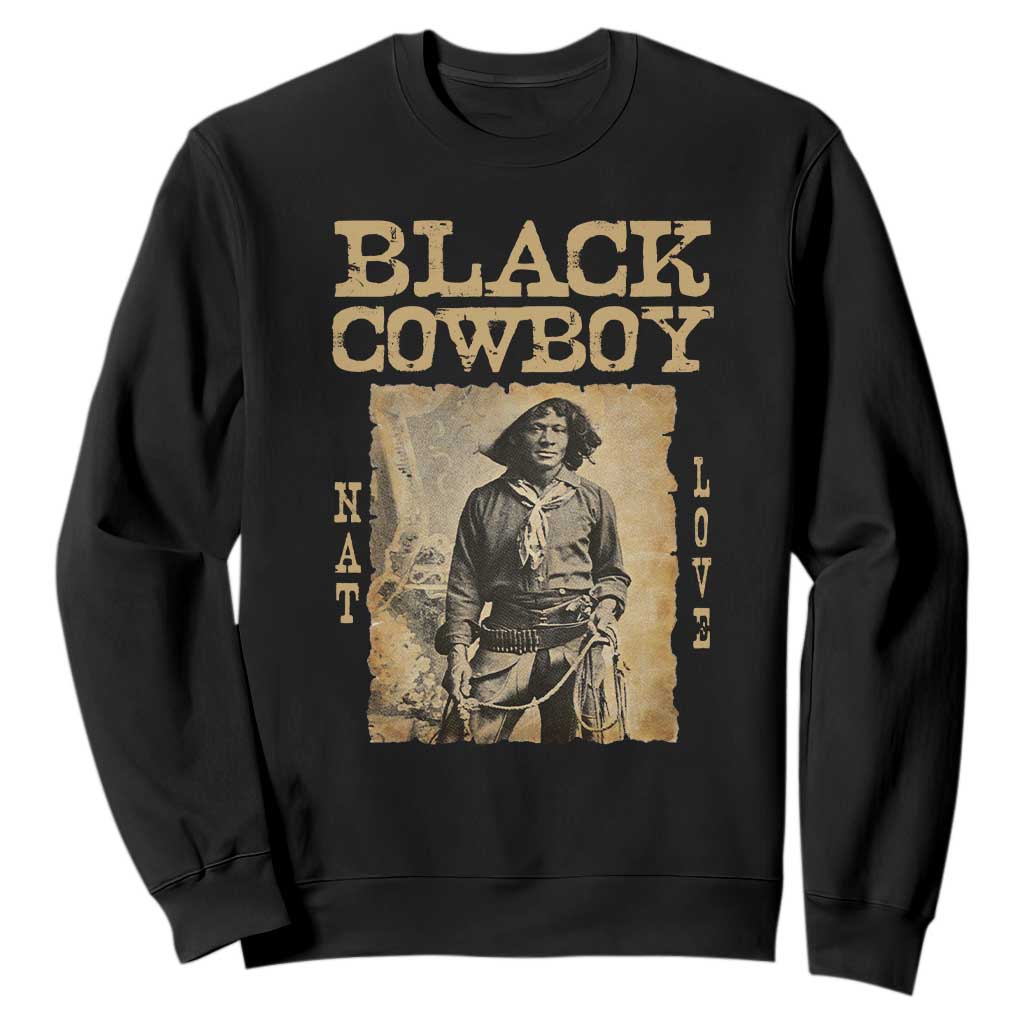 Nat Love Black Cowboy Sweatshirt African American Cowboys Black History TS09