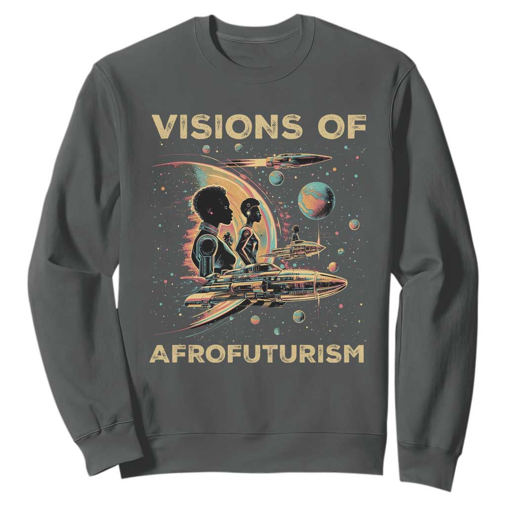 Visions Of Afrofuturism Sweatshirt African American Black History And Future TS09