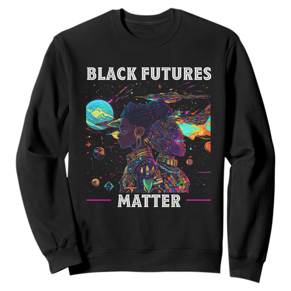African American Afrofuturism Sweatshirt Black Futures Matter TS09