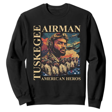 Tuskegee Airman Sweatshirt American Heroes US Pilots Black History TS09
