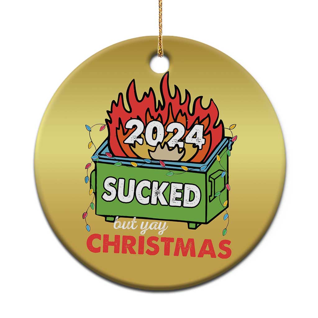 Funny Dumpster Fire Sucked But Yay Christmas 2024 Christmas Ornament TS09