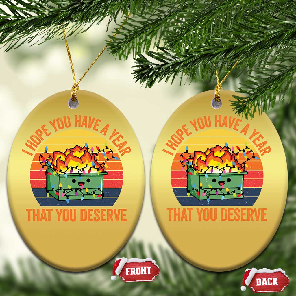 Funny Xmas Dumpster Fire Christmas Ornament I Hope You Have The Year That You Deserve TS09