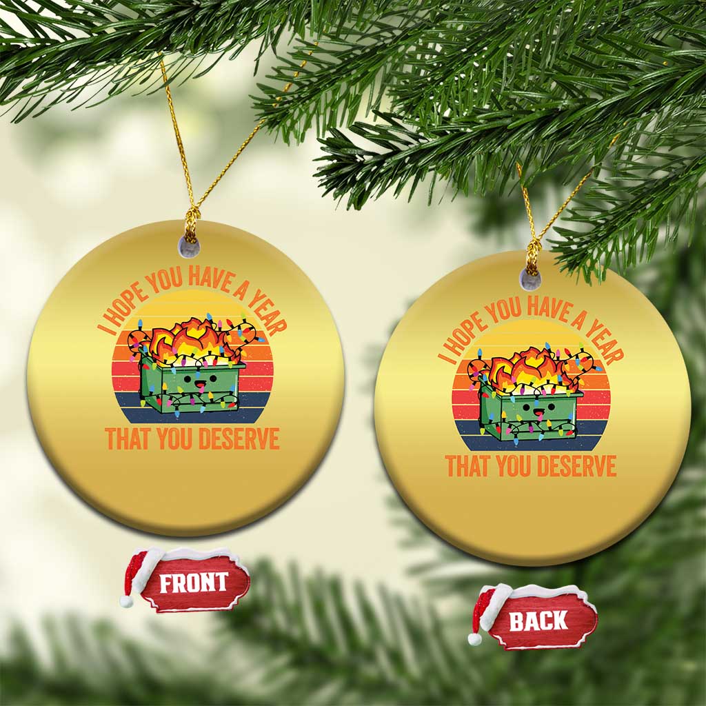 Funny Xmas Dumpster Fire Christmas Ornament I Hope You Have The Year That You Deserve TS09