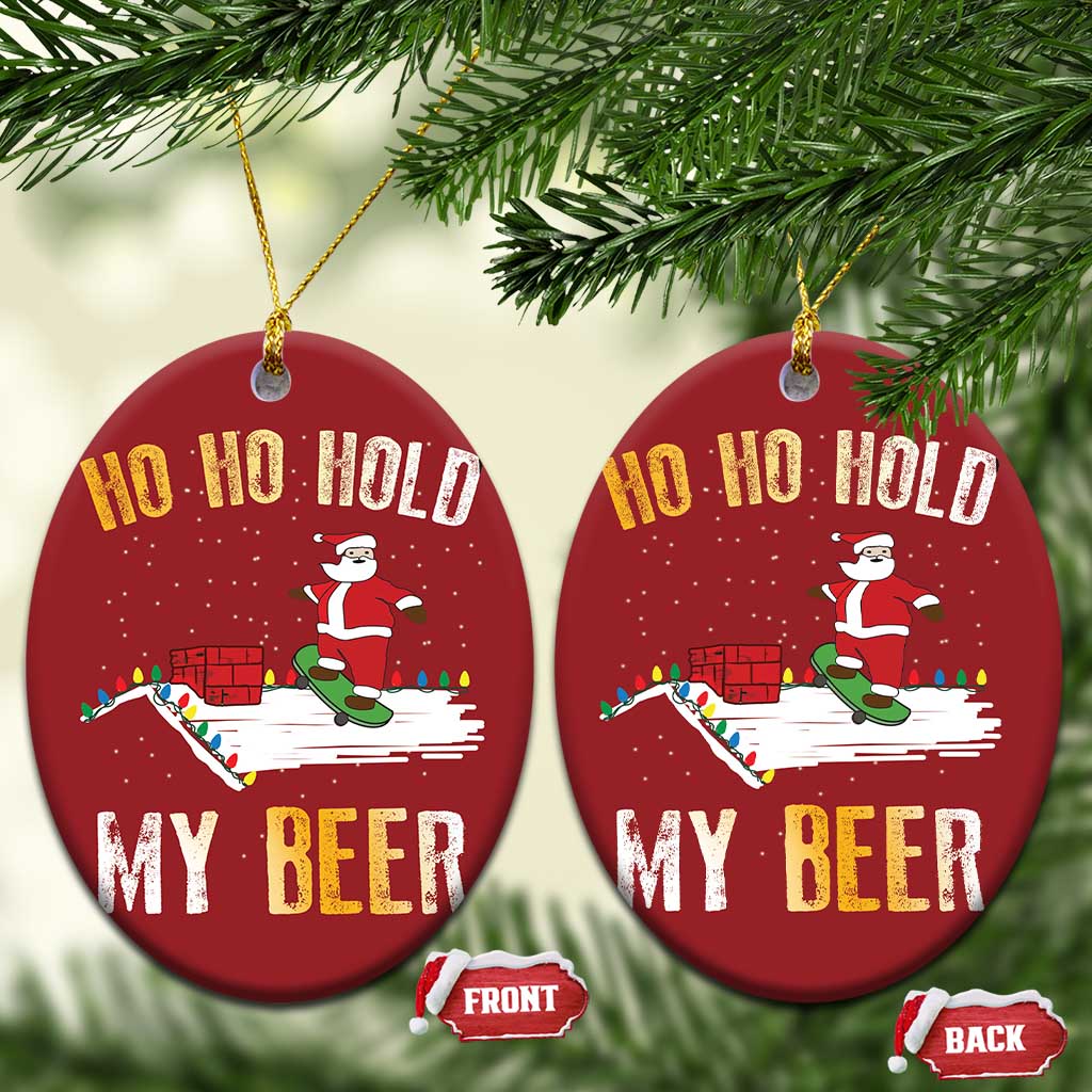 Beer Christmas Ornament Funny Santa Ho Ho Hold My Beer Skateboard Roof TS10
