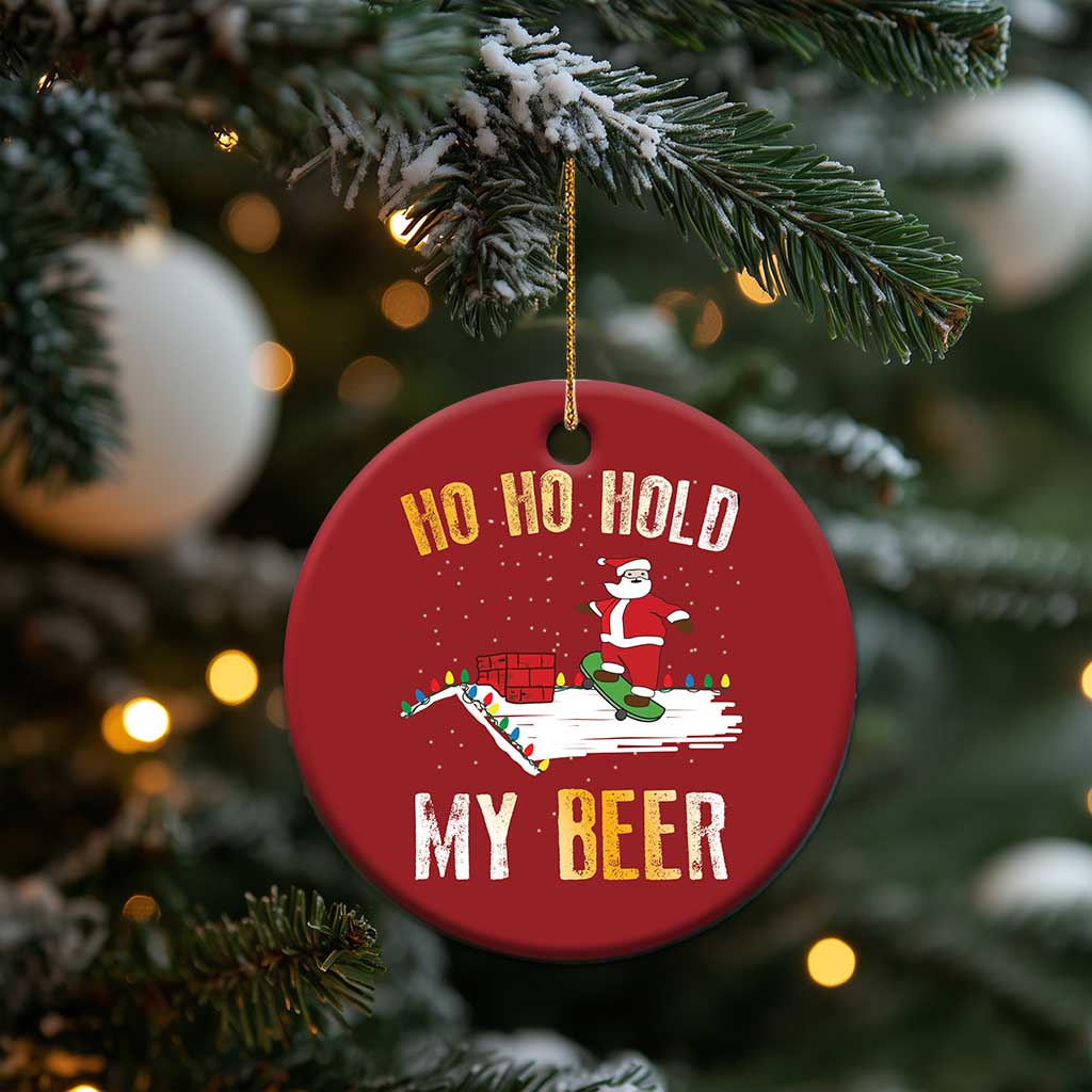 Beer Christmas Ornament Funny Santa Ho Ho Hold My Beer Skateboard Roof TS10