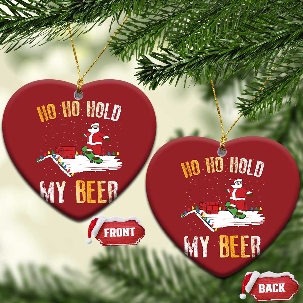 Beer Christmas Ornament Funny Santa Ho Ho Hold My Beer Skateboard Roof TS10