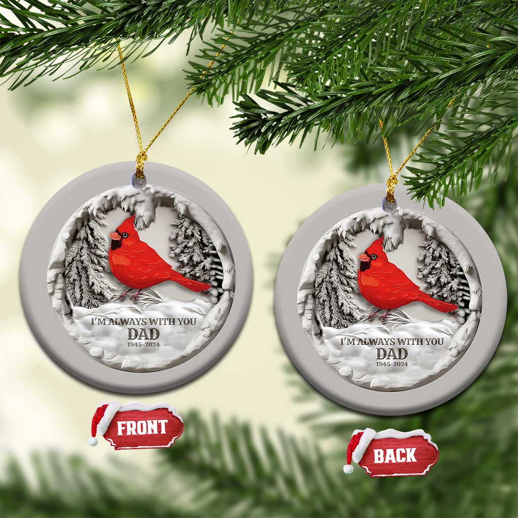 Personalized Dad Memorial Christmas Ornament 3D Effect Custom Year Loss of Father Gift I'm Always With You Cardinal TS10