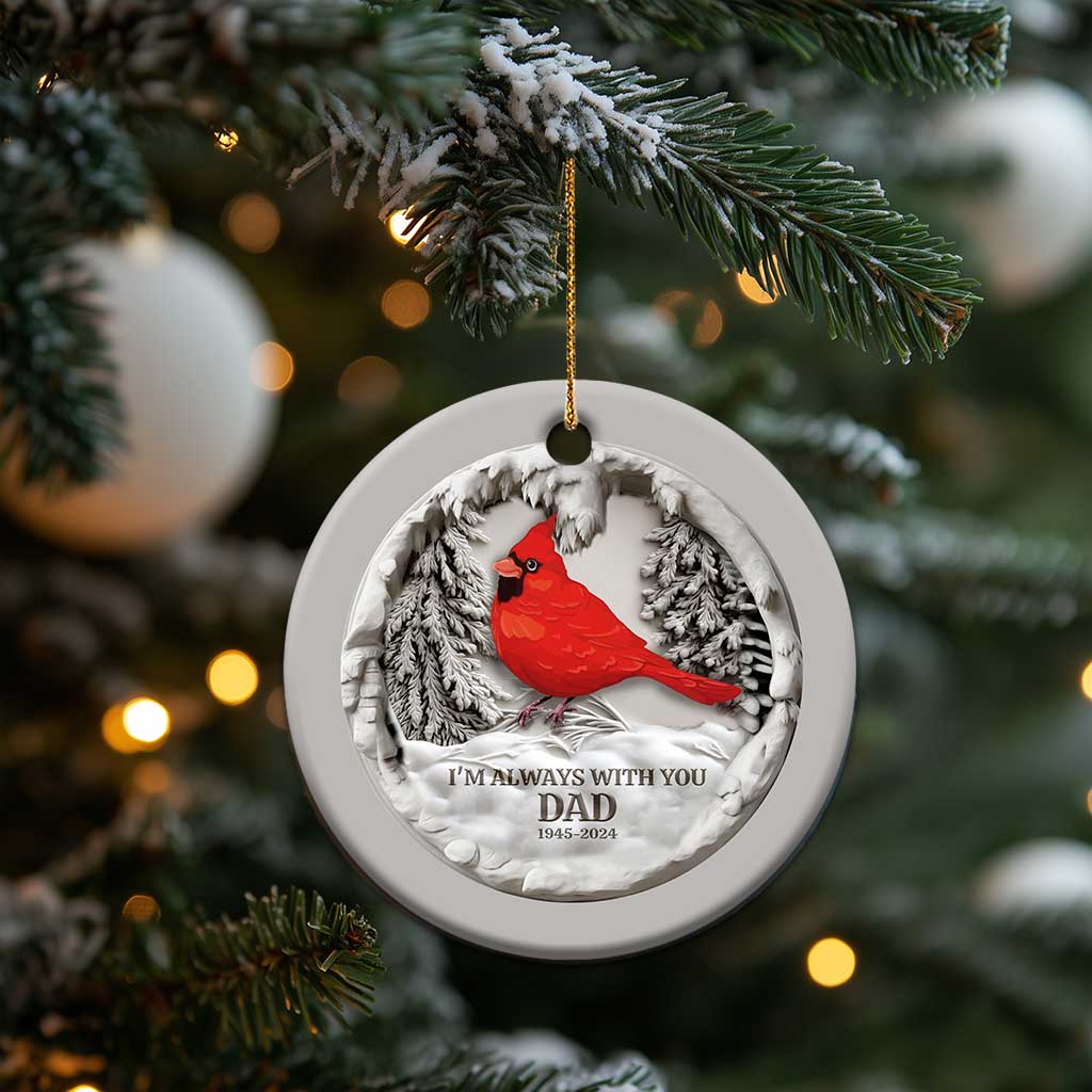 Personalized Dad Memorial Christmas Ornament 3D Effect Custom Year Loss of Father Gift I'm Always With You Cardinal TS10